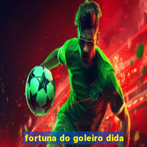 fortuna do goleiro dida